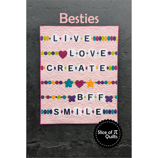 Besties Quilt Pattern - By: Slice of Pi Quilts